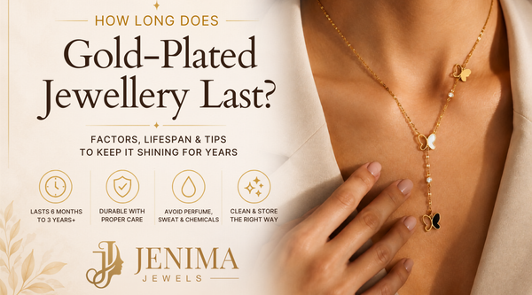 How Long Does Gold-Plated Jewellery Last?