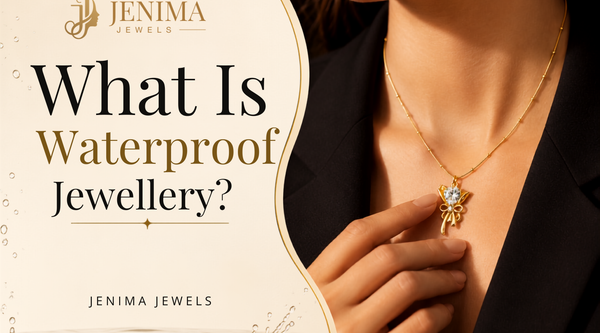 What Is Waterproof Jewellery? | Jenima Jewels