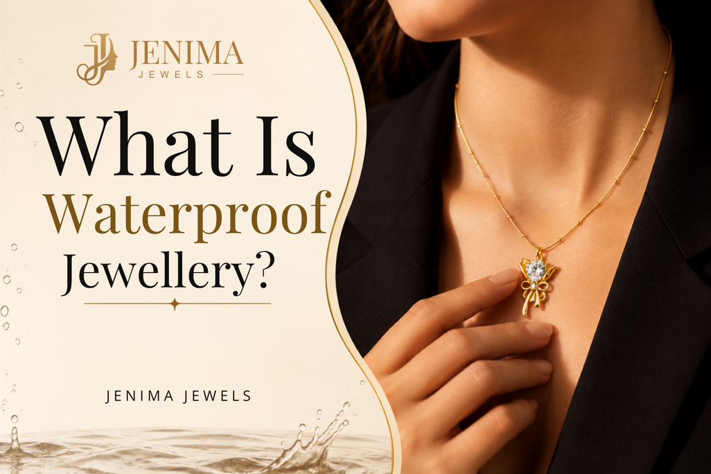 What Is Waterproof Jewellery? | Jenima Jewels