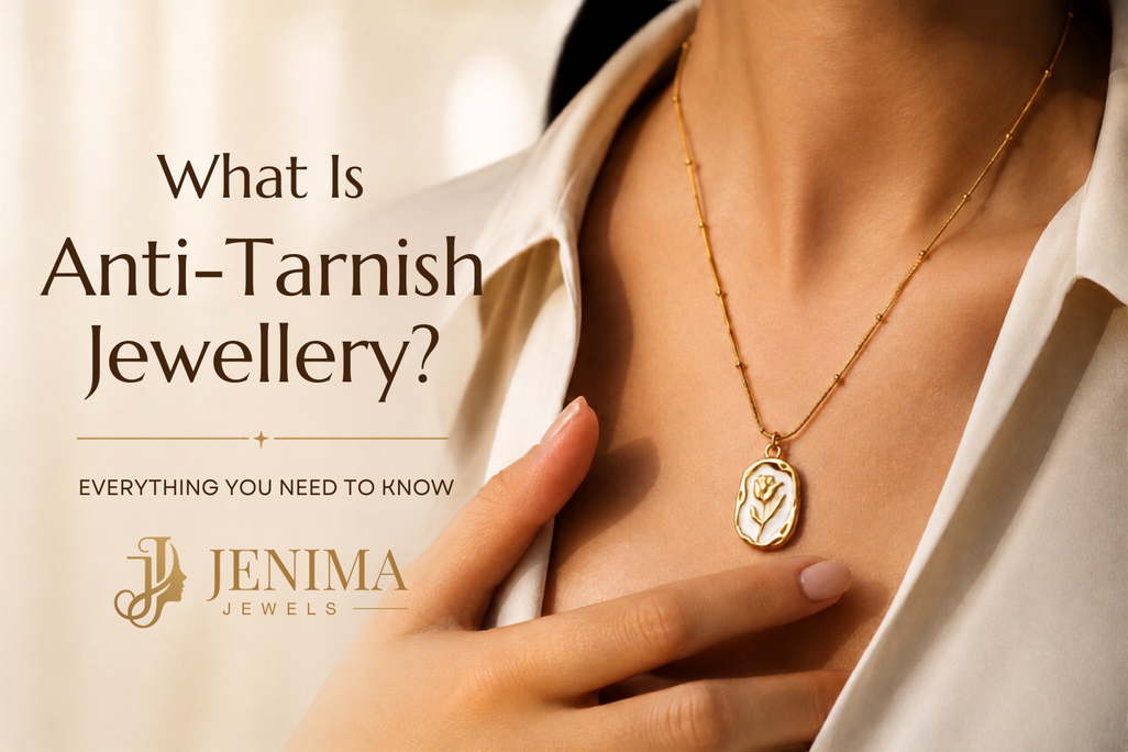 What Is Anti-Tarnish Jewellery? | Jenima Jewels